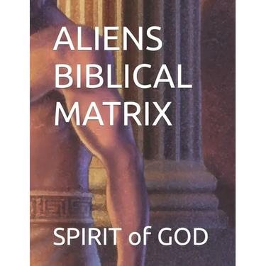 Aliens Biblical Matrix