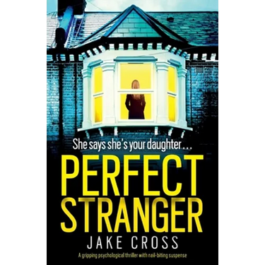 Perfect Stranger: A gripping psychological thriller with nail-biting suspense