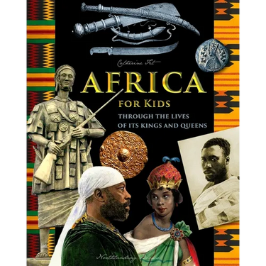 Africa for Kids - through the Lives of its Kings and Queens