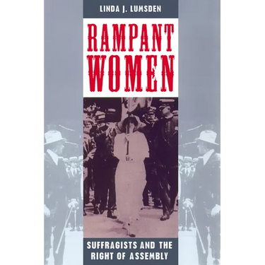 Rampant Women: Suffragists and the Right of Assembly