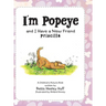 I'm Popeye and I Have a New Friend: Priscilla
