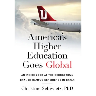 America's Higher Education Goes Global: An Inside Look at the Georgetown Branch Campus Experience in Qatar