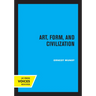 Art, Form, and Civilization