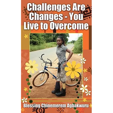 Challenges Are Changes - You Live to Overcome