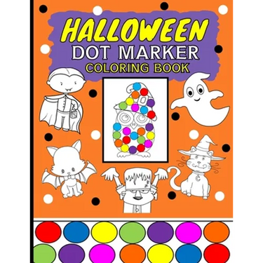 Halloween Dot Marker Coloring Book: Dauber Do A Dot Activity Book For Kids Ages 2-4