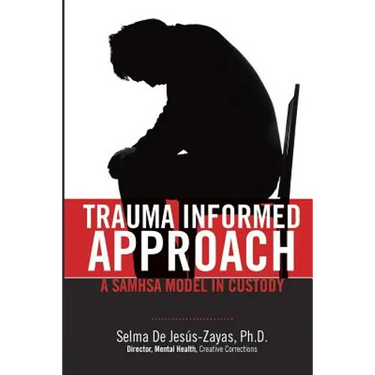 Trauma Informed Approach: A SAMHSA Model in Custody