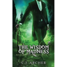 The Wisdom of Madness