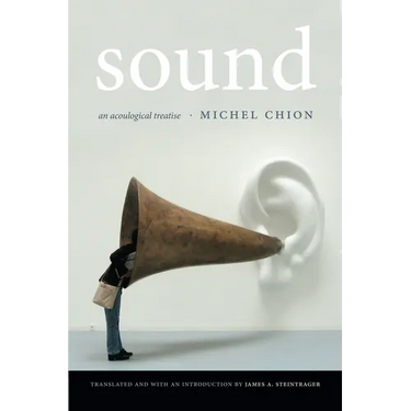 Sound: An Acoulogical Treatise