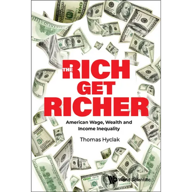 Rich Get Richer, The: American Wage, Wealth and Income Inequality