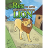 Rex, The Much Misunderstood Lion