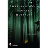 Washington's Haunted Hotspots
