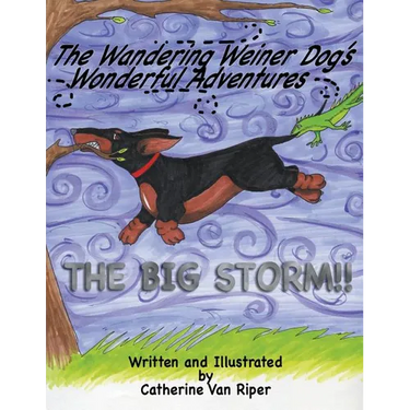 The Wandering Weiner Dog's Wonderful Adventures: The Big Storm!!