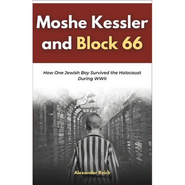 Moshe Kessler and Block 66: How One Jewish Boy Survived the Holocaust During WWII