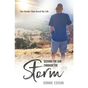 Seeking The Sun Through The Storm: The Stroke That Saved My Life