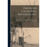 Papers on California Archaeology: 70-73; 48