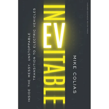 Inevitable: Inside the Messy, Unstoppable Transition to Electric Vehicles
