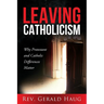 Leaving Catholicism: Why Protestant and Catholic Differences Matter