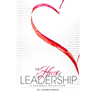 The Heart of Leadership: A Personal Reflection