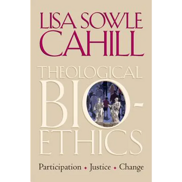 Theological Bioethics: Participation, Justice, and Change