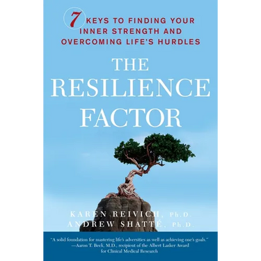 The Resilience Factor: 7 Keys to Finding Your Inner Strength and Overcoming Life's Hurdles
