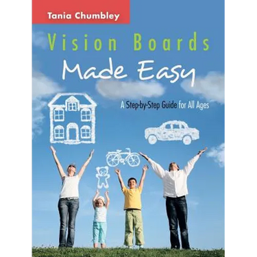 Vision Boards Made Easy: A Step by Step Guide