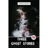 Three Ghost Stories