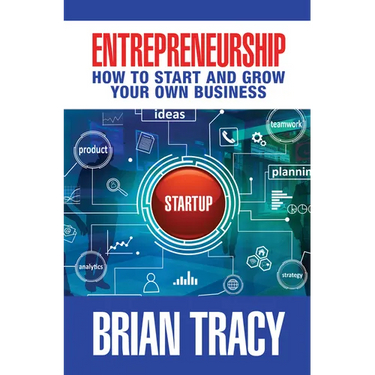 Entrepreneurship: How to Start and Grow Your Own Business