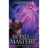 Road to Mastery 6: A LitRPG Apocalypse Adventure