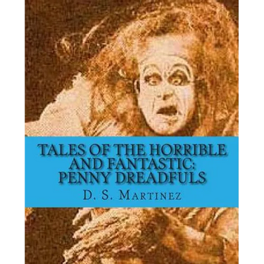 Tales of the Horrible and Fantastic: Penny Dreadfuls