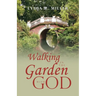 Walking in the Garden with God
