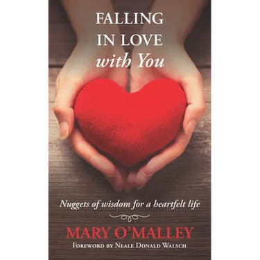 Falling in Love with You: Nuggets of wisdom for a heartfelt life