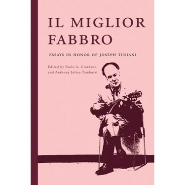 Il miglior fabbro: Essays in Honor of Joseph Tusiani