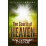 The Courts of Heaven: How to Present Your Case (Large Print Edition)