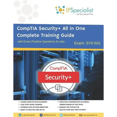 CompTIA Security+ All in One Complete Training Guide with Exam Practice Questions & Labs: Exam SY0-501