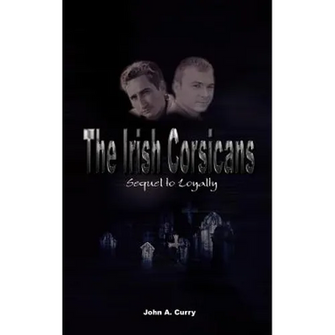 The Irish Corsicans: Sequel to Loyalty