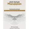 Adult Animal Mandalas Coloring Pencils Books relieving stress Book For Men and Women: Adult coloring book animal designs for adult Relaxation New 2021