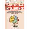 Emotional Intelligence: A Collection of 7 Books in 1 - Emotional Intelligence, Social Anxiety, Dating for Introverts, Public Speaking, Confidence, How