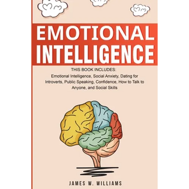 Emotional Intelligence: A Collection of 7 Books in 1 - Emotional Intelligence, Social Anxiety, Dating for Introverts, Public Speaking, Confidence, How