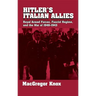 Hitler's Italian Allies: Royal Armed Forces, Fascist Regime, and the War of 1940-43