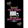 Badass Truck Driver are born in September.: Gift for truck driver birthday or friends close one.