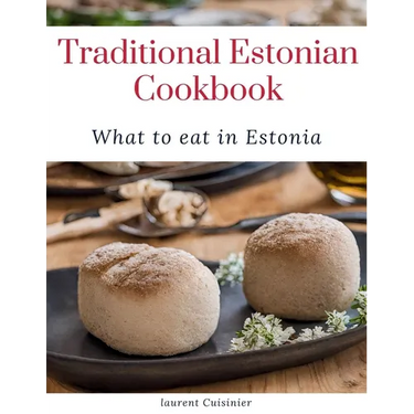 Traditional Estonian Cookbook: What to eat in Estonia