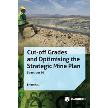 Cut-off Grades and Optimising the Strategic Mine Plan