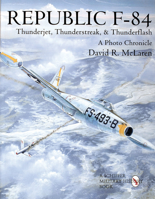 Republic F-84 by Schiffer Publishing