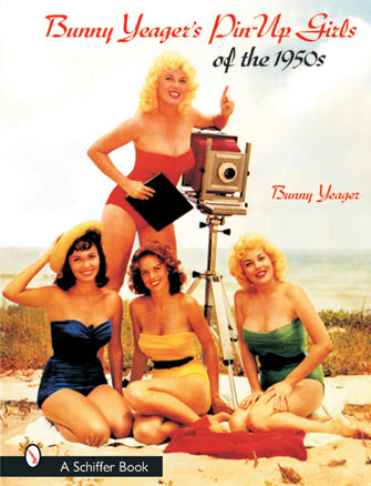 Bunny Yeager’s Pin-Up Girls of the 1950s by Schiffer Publishing