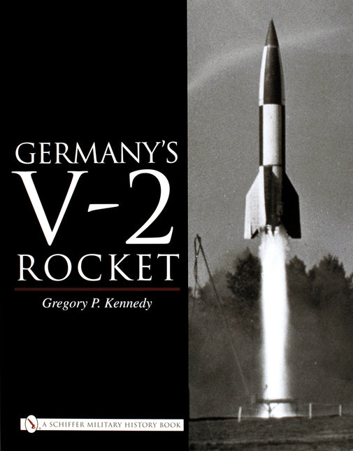 Germany’s V-2 Rocket by Schiffer Publishing