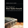 The Theodicy of Peter Taylor Forsyth: A "Crucial" Justification of the Ways of God to Man