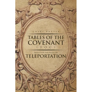 Tables Of the Covenant (TOC): Revelation And Notes On Teleportation