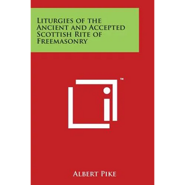 Liturgies of the Ancient and Accepted Scottish Rite of Freemasonry