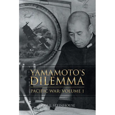 Yamamoto's Dilemma: Pacific War: Volume 1