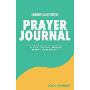 Prayer Journal: A 40-Day Journey Through Praying The Scriptures